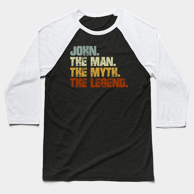 John The Man The Myth The Legend Baseball T-Shirt by designbym